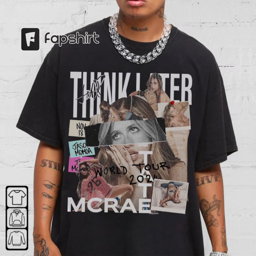 Tate McRae The Think Later World Tour 2024 Tour Shirt, Tate McRae Fan Shirt, Tate McRae 2024 Concert Shirt, Fan Gift Unisex 1311M ILYD