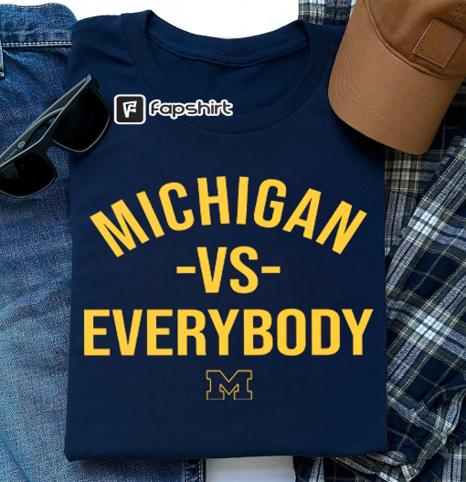 Michigan Vs Everybody Shirt, Sweatshirt