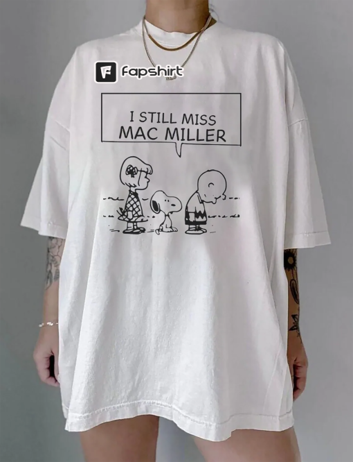 I Still Miss Mac Miller Shirt, Mac Miller Vintage Shirt, Vintage Rap Tee, Mac Self Care Shirt, Mac Swimming Shirt,Hip Hop Shirt,Mac Fan Gift