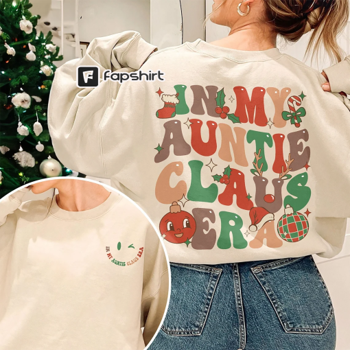 Auntie Claus Sweatshirts, Christmas Gift For Aunt, Christmas Aunt Sweatshirt, Xmas Sweaters For Aunt, Auntie Gifts, In My Auntie Claus Era