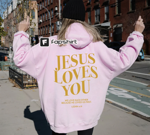 Jesus Loves You Hoodie Christian Hoodie Christian Sweatshirt Jesus Hoodie Trendy Hoodie, Bible Verse Shirt, Christian Religious Church Shirt