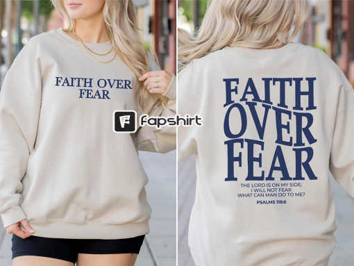 Faith Over Fear Sweatshirt, Christian Sweatshirt, Faith Over Fear Christian Hoodie, Trendy jumper Bible Verse Sweater