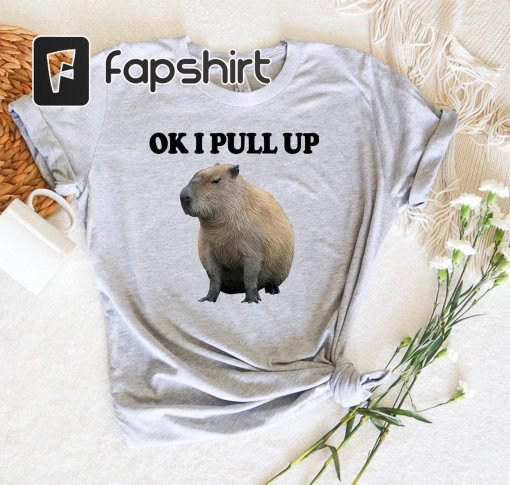 Capybara Tshirt,Ok I Pull Up Capybara Funny Meme Shirt,Animal Lover Gift Sweats/Tank Tops,Capybara Gift Shirt For Men & Women Birthday Gift