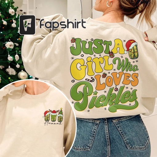 Just a Girl Who Loves Pickles Sweatshirt, Funny Pickle Shirts, Canned Dill Pickles T Shirt, Cute Christmas Pickle Tee, Pickle Lover Crewneck