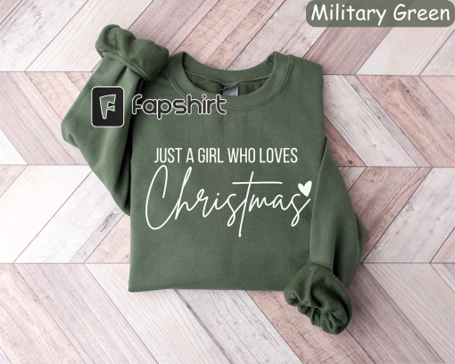 Women’s Christmas Sweatshirt, Just A Girl Who Loves Christmas, Christmas Gift Shirt, Christmas Lover Shirt, Holiday Winter Shirt