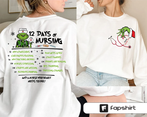 12 Days Of Nursing Grinchmas Shirt, Christmas Nurse Grinchmas Sweatshirt, Nurse Christmas Shirt, Nurse Life Shirt, Christmas Stethoscope Tee