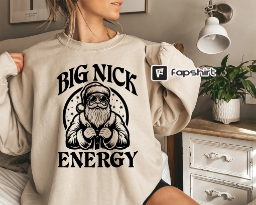 Big Nick Energy Sweatshirt, Funny Christmas Shirt, Funny Holiday Shirt, Funny Santa Shirt, Christmas Shirt, Very Merry Christmas Party Shirt