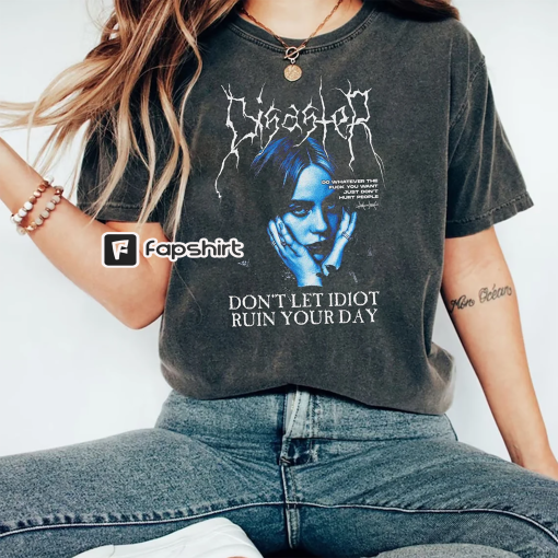 Billie Eilish Shirt, Billlie Dont Let Idiot Ruin Your Day Shirt, Happier Than Ever Billie Tee, Vintage 90s Aesthetic T-shirt, Billie Merch