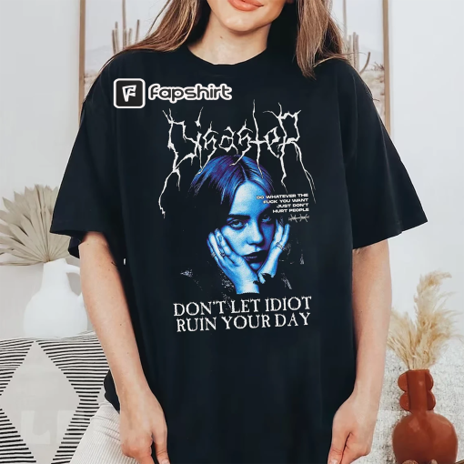 Billie Eilish Shirt, Billlie Dont Let Idiot Ruin Your Day Shirt, Happier Than Ever Billie Tee, Vintage 90s Aesthetic T-shirt, Billie Merch