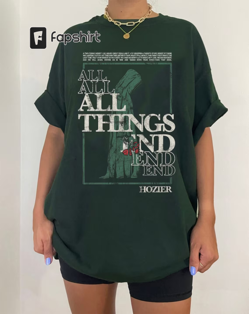 Hozier All Thing End Shirt, Hozier Music Shirt, No Grave Can Hold My Body Down, Hozier In A Week Shirt, Hozier Unisex Gift Hoodie