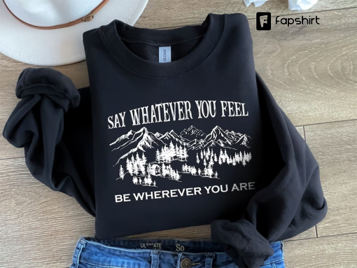 Vintage You’re Gonna Go Far Sweatshirt, Say Whatever You Feel Be Whatever You Are Shirt, Song Lyrics T-Shirt, Country Music Shirt