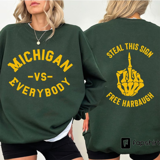 Michigan Vs Everybody SweatShirt, Wolverines Football Fan Gear, Jim Harbaugh, Sign Stealing,College Team Tee, University of Michigan Shirt