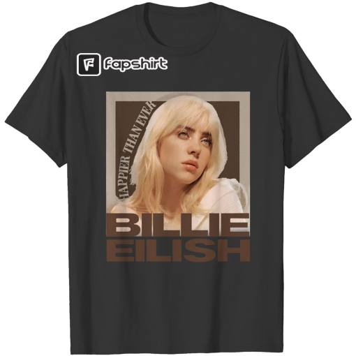 Billie Eilish Happier Than Ever Shirt