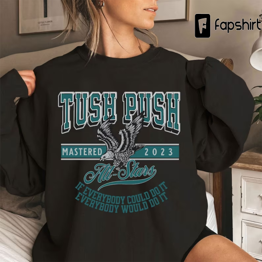 Philadelphia Tush Push Eagle Sweatshirt For Philly Football Go Birds Go Brotherly Shove Philadelphia Football T-Shirt Eagles Fan Shirt