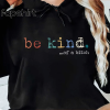 Be Kind Of A Bitch Shirt, Funny Women Sweatshirt, Best Friend Shirt, Girlfriend Gift, Funny Gift For Her, Rude Bitch Tee, Retro Be Kind Tee