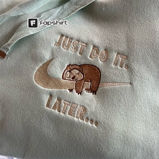 Just Do It Later Sloth embroidered sweatshirt , Adult Hoodies, Lazy Sloth Hoody