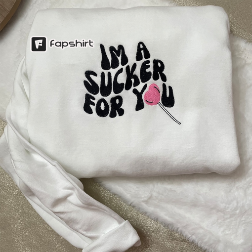 Embroidered Valentine Im A Sucker For You Shirt