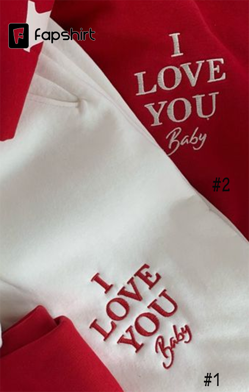 I Love You BABY Embroidered Sweatshirt, valentine gift ideas