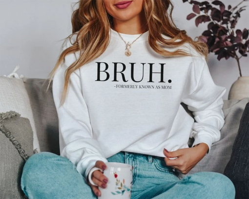 Bruh Formerly Known as Mom Sweatshirt, Bruh Mom Shirt, Mom Life Funny, Pre-teen Mom, Boy Mom, Mom Mommy Bruh, Mothers Day Gift, Mama Shirt