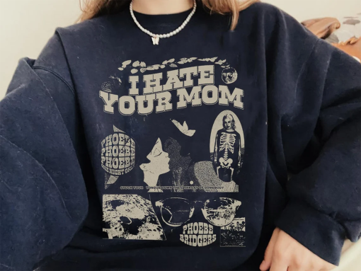 Moonsong I hate your mom Phoebe shirt