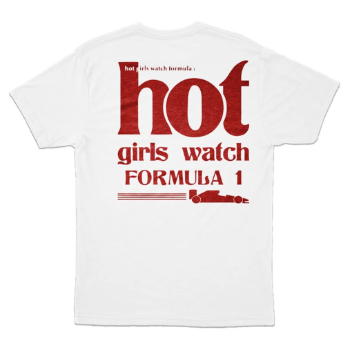 Hot Girls Watch F1 | F1 Fan T-Shirt | Hot Girls F1 Fan | Formula 1 T-Shirt UNISEX Graphic T-Shirt | Oversized Formula 1 Fan T-Shirt