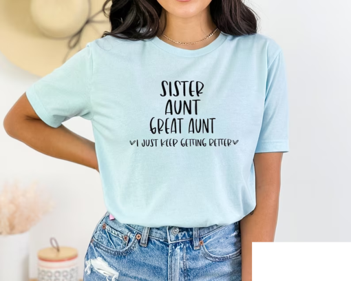 Sister Aunt Great Aunt Shirt, Sister Shirt, Aunt Shirt, Pregnancy Announcement Shirt, Great Aunt Shirt, Aunt Gift, Great Aunt Gift