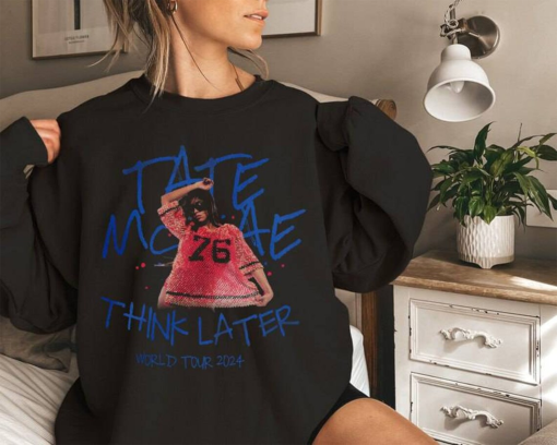 Tate McRae Think Later 2024 Tour Shirt, Tate McRae Concert Sweatshirt, Canadian Pop Singer Merch, 2024 Music Concert Unisex Shirt