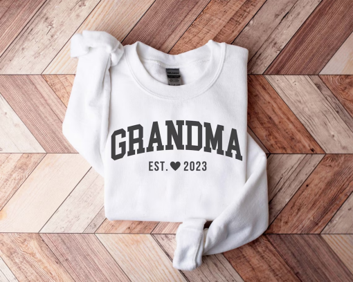 Custom Grandma Est 2023 Sweatshirt Hoodie, Custom Date Sweatshirt, Mother’s Day Gift, Grandma Shirt, Grandma Gift, New Grandma, Granny, Nana