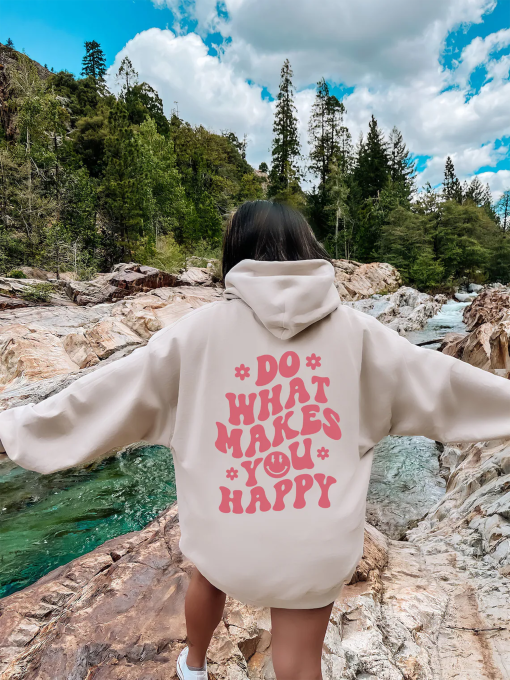 Do What Makes You Happy Sweatshirt, Aesthetic VSCO Crewneck, Positive Y2K Sweatshirt, Trendy Hoodie, Cute Hoodie, Oversized Tumblr Sweat