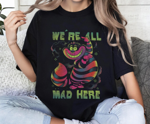 Disney Alice In Wonderland Cheshire Cat Neon All Mad Here T-Shirt, Cheshire Cat Shirt, Disneyland WDW Family Tee, Animal Kingdom Tee