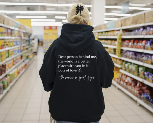 Dear Person Behind Me Hoodie, Positive Hoodie,Aesthetic Sweatshirt,Person Behind Me Sweatshirt, Aesthetic Be Kind Sweatshirt, Mental Health