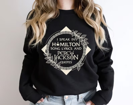 Percy Jackson Camp Half Blood Sweatshirt, I Speak In Hamilton Song Lyrics And Percy Jackson T-Shirt, Percy Jackson and the Olympians Shirt