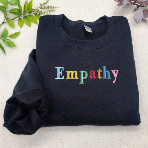 Empathy Embroidered Sweatshirt, Positive Sweatshirt, Kindness Sweatshirt, Preppy Sweatshirt, Trendy Sweatshirt, Positive Quotes Sweatshirt