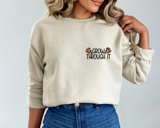 Grow Through It Sweatshirt, Floral Spine Sweatshirt, Motivational Sweatshirts, Positive Saying Sweatshirts, Mental Health Warrior sweatshirt