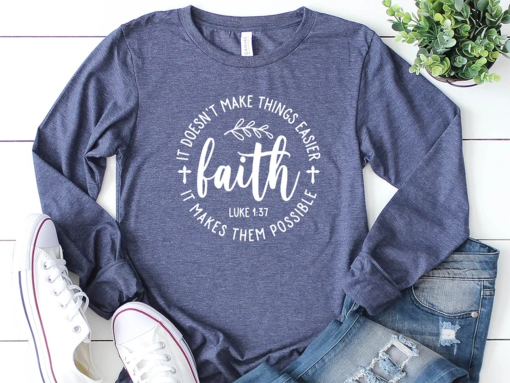 Faith Long Sleeve Shirt, Christian Shirt, Bible Verse Shirt, Religious Shirt, Inspirational Long Sleeve Shirt, Gift For Christian