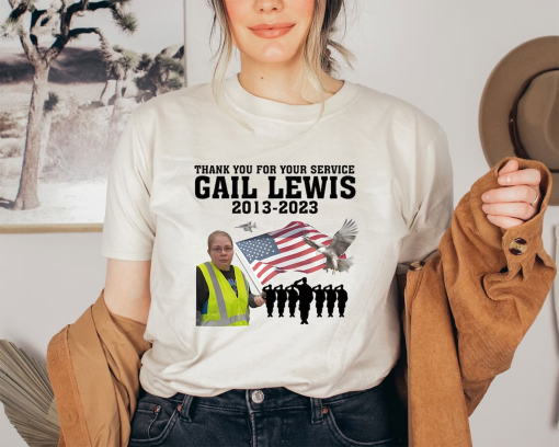 Thank You For Your Service Gail Lewis Shirt, Gail Lewis Meme Shirt, Gail Lewis Supporter Shirt, Funny Shirt, Patriotic Shirt, Trending Tee