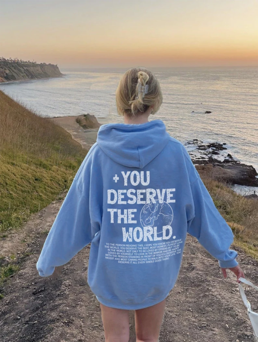 You deserve the world- Hoodie- Aesthetic hoodie, trendy sweatshirt, brown hoodie, green hoodie, oversized, VSCO, tumbl