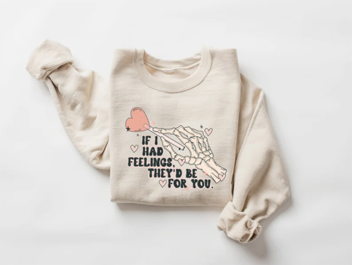 If I Had Feelings Sweatshirt, They’d Be for You Sweatshirt, Skeleton Valentines Day Sweatshirt, Funny Valentine’s Day, Valentine’s Day Shirt