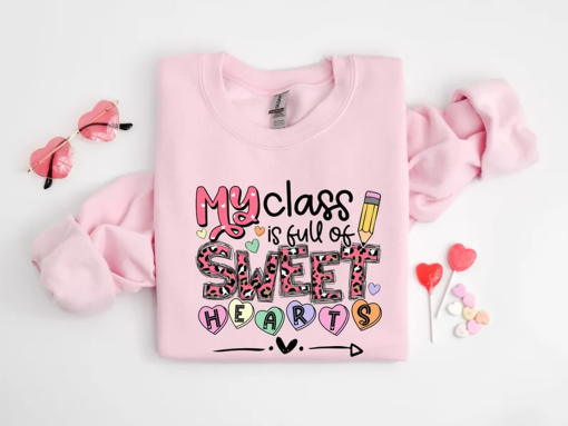 Teacher Valentine Shirt, My Class Is Full Of Sweethearts, Valentines Day Teacher Shirt, Teacher Love Heart Shirt, Teacher Valentines Gifts