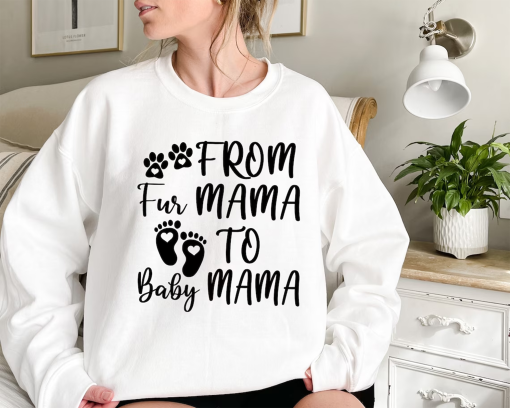 From Fur Mama To Baby Mama, Pregnant Sweatshirt, Gift for Expecting Mom, To Human Mama, New Mom Gifts, Baby Announcement, Pregnancy Reveal