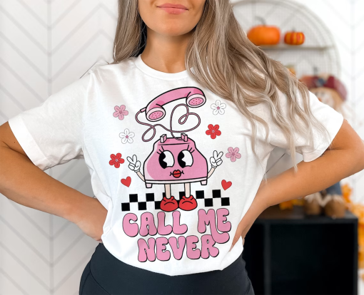 Call Me Never PNG, Valentine Png, Retro Valentines Day Png, Valentine’s Day Sublimation, Love Png, Funny Valentines Day Shirts, Trendy Vday