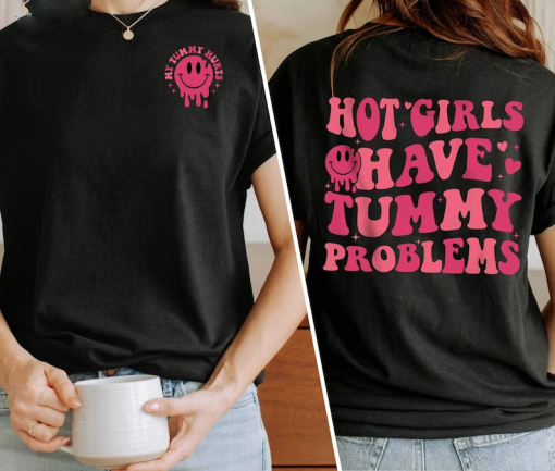 Hot Girls Have Tummy Problems Sweatshirt, My Tummy Hurts Sweatshirt, Tummy Ache Survivor, Funny Shirt, Introvert Shirt, Healthy Living Shirt