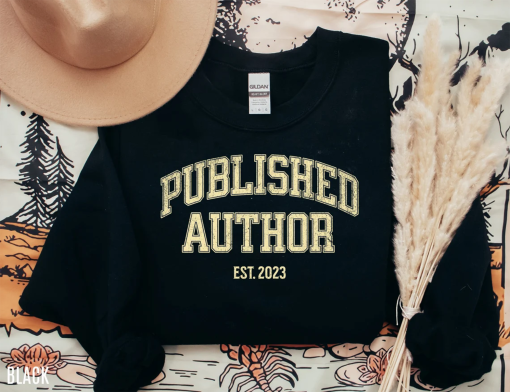 Custom Published Author Sweatshirt, Custom Author Sweatshirt, Writer Sweater, Gift for Author, Future Bestselling Author, New Author, Author