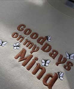 Good day on my mind embroidred sweatshirt