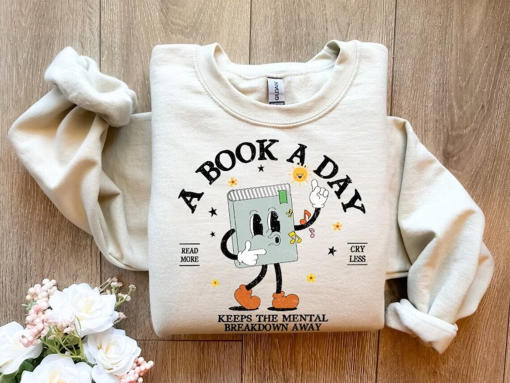 Book Sweatshirt, A Book A Day Keep The Mental Breakdown Away, Book Gift, Book Lover Gift, Reading Book, Bookworm Gift, Book Club Gift