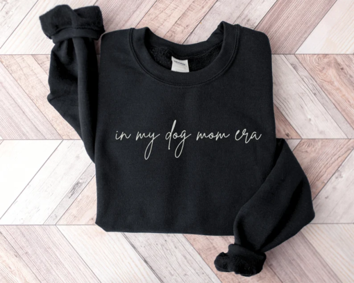 In My Dog Mom Era, Dog Mom Sweatshirt, In My Dog Mom Era, Dog Mom Sweatshirt, Dog Mama Shirt, Gift for Dog Mom, Dog Mama Shirt