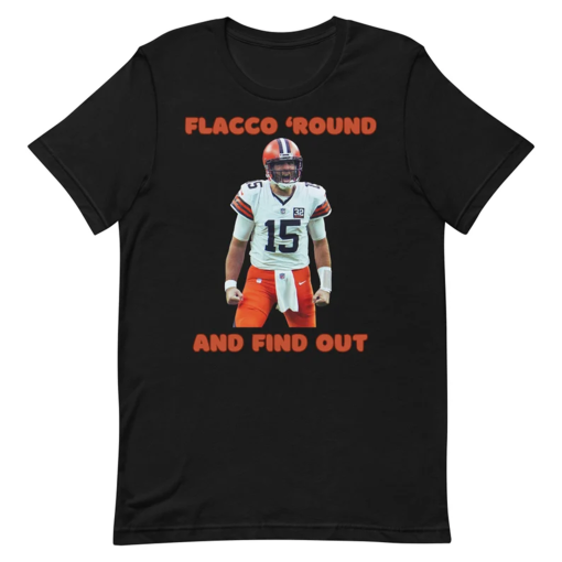 Flacco ‘Round and find out Unisex t-shirt