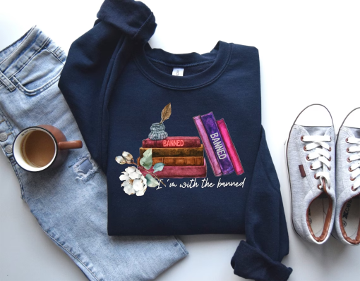 I’m With The Banned, Book Lovers Clothing, Banned Books Sweatshirt, Unisex Super Soft Premium Graphic Shirt, Reading Shirt, Librarian Shirt