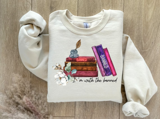 I’m With The Banned, Book Lovers Clothing, Banned Books Sweatshirt, Unisex Super Soft Premium Graphic Shirt, Reading Shirt, Librarian Shirt