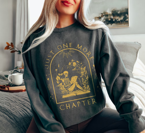 One More Chapter Comfort Colors Sweatshirt, Book Lover Sweatshirt, Read Sweatshirt, Reading Sweatshirt, Reading Skeleton Shirt, Book Sweater